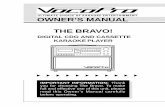 OWNER’S MANUAL THE BRAVO! - VocoPro … · you for choosing The Bravo. ... Owner’s Manual carefully before operating. THE BRAVO! ... button on the front of The Bravo player. 2.