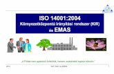 ISO 19011 auditálás - cnc.hu¡h-Péter-ISO-14001.pdf · ISO 14001:2004 Környezetközpontú irányítási rendszer (KIR) és EMAS 2012 ISO 14001 és EMAS 1 „A Földet nem apáinktól