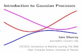 Introduction to Gaussian Processes - University of …hinton/csc2515/notes/gp_slides_fall08.pdf · Introduction to Gaussian Processes Iain Murray murray@cs.toronto.edu CSC2515, Introduction