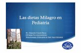 Las dietas Milagro en Pediatría - ivpediatria.es · Aconsejando a las familias (1) Papel fundamental de los pediatras para ayudar a evaluar la información sobre tratamientos alternativos.