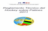 Reglamento Técnico del Hockey sobre Patines 2011 · Página 2 de 38 INTRODUCCIÓN El Reglamento Técnico del Hockey sobre Patines incluye un conjunto de normas y procedimientos vinculantes