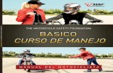 THE MOTORCYCLE SAFETY FOUNDATION BASIC … · Sin el permiso escrito de Motorcycle Safety Foundation ... Honda, Kawasaki, KTM, Piaggio, Polaris Motorcycles, Suzuki, Triumph y Yamaha.