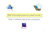 IB14 Informática para la construcciónIB14 Informática …mermaja.act.uji.es/docencia/ib14/data/tema3.pdf · – Linux – Unix. – MacOS. 902 6 Concepto SO • Conceptos: ...