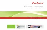 IMAGING MATERIALS - FOLEX · IMAGING MATERIALS For large format Ink Jet printers. 2 INDEX FOLEX / PICTOGRAMS 3 APPLICATION AND PRODUCT OVERVIEW 4 ROLL-UP AND DISPLAY FILMS 5 ... SIGS,