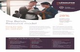 Bench Resource model - outsource-uk.co.uk · The Bench Resource model 2 ... Fill niche skills No more Higher cost Risk of attrition Risk of co-employment Tenure restrictions