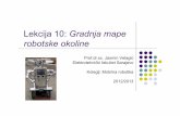 Lkij 10Lekcija 10: GdjGradnja mape robotske ...people.etf.unsa.ba/~jvelagic/laras/dok/Lekcijamob10.pdf · 10.1. Uvod Postupak gradnje (konstrukcije) mapemodela robotske okoline temelji