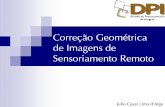 Correção Geométrica de Imagens - dpi.inpe.brjulio/arquivos/Pdi-ser-437.pdf · Julio Cesar Lima d’Alge. SER-437 2 Correção Geométrica ... resultado do mapeamento inverso. SER-437