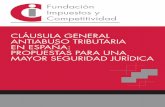 CLÁUSULA GENERAL ANTIABUSO TRIBUTARIA EN …¡usula-General... · CLÁUSULA GENERAL ANTIABUSO TRIBUTARIA EN ESPAÑA: PROPUESTAS PARA UNA MAYOR SEGURIDAD JURÍDICA Fundación Impuestos