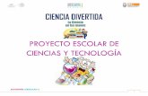 CIENCIA DIVERTIDA - educacionbc.edu.mx · autonomÍa curricular bc 2 planificaciÓn de proyecto escolar proyecto escolar: el mundo de la ciencia y tecnologÍa 1. datos informativos