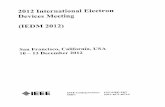 2012 International Electron Devices Meeting (IEDM … · tableofcontents bio-integratedelectronics j. a. rogers stateofthearttechnologiesandfutureprospectiveindisplay industry j.-t.