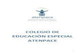 COLEGIO DE EDUCACIÓN ESPECIAL ATENPACE · Educación Infantil Especial ... elaborando programas de intervención educativa adaptadas a cada alumno/a, con unos contenidos de carácter