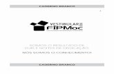 CADERNO DE PROVA - Prova 12/06/2016 - FIPMoc … - T2 - BRANCO-2016-2.pdf · CADERNO DE PROVA - Prova 12/06/2016 - FIPMoc – Tipo 2 - Branco 3 Seja bem-vindo! ... la passando uma