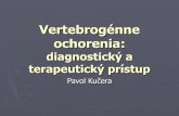 Problematika vertebrogénnych ochorení v ambulancii … · Trakcie, TENS, biofeedback, UZV,diatermia, ...