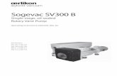 Sogevac SV300 B - Lesker€¦ · The SOGEVAC SV300 B are single- stage, oil-sealed rotary vane pumps. The anti-suckback valve, gas ballast valve (optional), exhaust filter, oil return