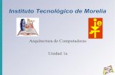 Instituto Tecnológico de Morelia - … · Arquitectura: Atributos de una computadora que son visibles a un programador, o que tie- ... Procesadores vectoriales – Son computadoras