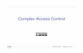 Complex Access Control - Columbia Universitysmb/classes/f15/l_cacl.pdf · Access Control Matrix List all proceses and ﬁles in a matrix Each row is a process (“subject”) Each