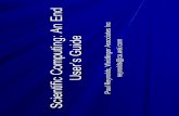 Scientific Computing: An End User’s Guide · Scientific Computing: An End User’s Guide. ... adequate power and AC? ... IBM Power4+ and PowerPC 970 (Apple) ...