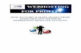WEBHOSTING FOR PROFITS - · PDF file2 PREAMBLE Welcome to GVO’s Webhosting for Profits. Not only can GVO Web Hosting be your Turnkey Web Host. They also offer you the ability to
