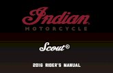 2016 Indian Scout 1200 USA - Muse TECHNOLOGIESmoto-files.weebly.com/.../indian_scout_2016_manual.pdf · 2016 Rider’s Manual Scout ... We urge you to read this rider’s manual thoroughly.