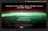 Overview of the KMA's Space Weather Service and R&D Programaoswa4.spaceweather.org/presentationfiles/20161024/S3-4.pdf · Overview of the KMA's Space Weather Service and R&D Program