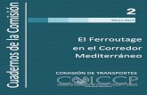 El Ferroutage en el Corredor Mediterráneodesarrolloweb.ciccp.es/CICCP/images/Archivos_PDF/Delegaciones/... · muy negativa la eficacia del Programa Marco Polo, que tenía ese objetivo