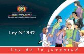 LEY Nº 342 LEY DE LA JUVENTUD - … de la Juventud 342... · digna, soberana, productiva y democrática para Vivir Bien. Bolivia atraviesa tiempos de cambio donde la inclusión ,