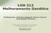 LGN 313 Melhoramento Genético - docentes.esalq.usp.brdocentes.esalq.usp.br/aafgarci/pub/Aula7Melhora.pdf · Universidade de Cornell – Departmento Melhoramento de Plantas e Genética.