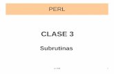 CLASE 3 - materias.fi.uba.armaterias.fi.uba.ar/7508/Practica-2013/PERL_Clase_3.pdf · CLASE 3 Subrutinas . so 7508 2 ... leer y mas entendible. ... evaluada no es la que nosotros
