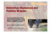 Pueblos Ind - Bienvenidos · de la armonía y la salud. 4. Sukuaipa Wayúu centrada en el anás y basada en lógica de responsabilidad social objetiva y colectiva. Wayúu Territorio