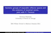 Isometry groups of separable reflexive spaces and the ...lhota/data/Rosendal_presentation.pdf · Theorem (V. Ferenczi, C.R.) Suppose X is a complex HI space with separable dual such