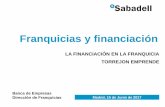 LA FINANCIACI“N EN LA FRANQUICIA TORREJON Torrejon...  Elevado conocimiento del plan de inversiones
