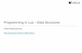 Programming in Lua Data Structuresdeh25/cmpsc461/notes/Lua-DataStructures.pdf · Arrays •A Lua array is a table with values assigned to sequential integer keys, starting with 1
