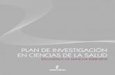 PLAN DE INVESTIGACIÓN EN CIENCIAS DE LA SALUDpagina.jccm.es/sanidad/salud/pinves.pdf · PLAN DE INVESTIGACIÓN EN CIENCIAS DE LA SALUD en Castilla-La Mancha 2008-2010 10 a los investigadores