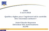 EIFR 3 avril 2018 Quelles règles pour l’agrément et le ... · RESTREINT EIFR 3 avril 2018 Quelles règles pour l’agrément et le contrôle des nouveaux acteurs? Jean-Claude