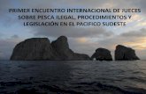PRIMER ENCUENTRO INTERNACIONAL DE …cpps.dyndns.info/cpps-docs-web/subsec/2016/julio/i-encuentro-pesca... · Colombia, Chile, CostaRica, Estados Unidos , Cuba, la Unión Europea.