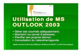 Utilisation de MS OUTLOOK 2003 - usherbrooke.ca · Quoi de neuf dans Microsoft Outlook 2003 Par défaut, le panneau de consultation des courriels est ancré à droite Volet de lecture
