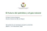Enrique Locutura Rupérez Director General de GNL de …ingenierosdeminas.org/documentos/81114_IM_Congreso... · El futuro del petróleo y el gas natural Enrique Locutura Rupérez