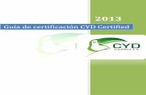 Guía de certificación CYD Certified · OBJETIVOS La presente guía contiene los procesos y reglas que aplican para quienes soliciten la certificación o mantienen un estatus de