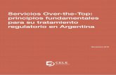 Servicios Over-the-Top: principios fundamentales para … · principios fundamentales para su tratamiento regulatorio en Argentina Noviembre 2016. 1 Policy Paper . ... El surgimiento