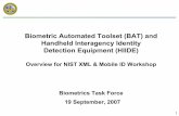Biometric Automated Toolset (BAT) and Handheld … · 1 Biometric Automated Toolset (BAT) and Handheld Interagency Identity Detection Equipment (HIIDE) Overview for NIST XML & Mobile