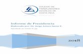 Informe de Presidencia - trabajosocial.or.cr · Informe de Presidencia Elaborado por: Dr. Jorge Arturo Sáenz F. Aprobado en sesión N 1451 . Informe de Presidencia 2018 2 ... −