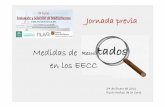 Medidas de en los EECC - elcomprimido.com€¦ · Medidas de en los EECC 24 de Enero de 2011 Rosa Muñoz de la Corte Jornada previa
