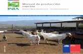 Manual de producción caprina - INIA Manual... · producción caprina es un negocio agrícola rentable, con niveles de producción muy superiores a los existentes en Chile, con oferta