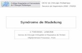 Syndrome de Madelung - SOFOP · • Sauve-Kapandji • Arthrodèse • +/- Epiphysiodèse. Ostéotomie de l’ulna • Ostéotomie radius • Ostéotomie radius + ulna. Title: madelung