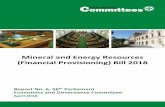 Mineral and Energy Resources (Financial Provisioning) … · Mineral and Energy Resources (Financial Provisioning) Bill 2018. The committee’s task was to consider the policy to