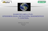 DIABETES MELLITUS: EPIDEMIOLOGIA, … · diagnóstico de diabetes mellitus Rev Mex Patol Clin, Vol. 49, Núm. 4, pp 212-220 • ... • Prevenir complicaciones : Los médicos deben