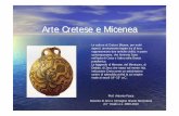Arte Cretese e Micenea - istitutocomprensivobalsorano.it · Micene) termina l’era minoica ed inizia quella Micenea. Anche l’arte subisce ora una trasformazione nelle creazioni