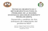 TECNICAS HEURISTICAS Y METAHEURISTICAS …luna.inf.um.es/grupo_investigacion/PFCs_y_TMs/2015presentacionPFC... · TECNICAS HEURISTICAS Y METAHEURISTICAS PARA EL PROBLEMA DE LA MAXIMA