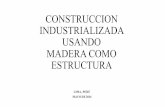 CONSTRUCCION INDUSTRIALIZADA USANDO MADERA · PDF fileCONSTRUCCION EN MADERA = MALA CALIDAD CONSTRUCCIÓN Y MADERA EN LATINOAMERICA. CONSTRUCCIÓN EN MADERA = MALA CALIDAD. ... En