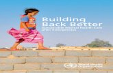 Building Back Better - UNESCO · Anita Marini (formerly WHO/Jordan), ... and Liliana Urbina (for-merly WHO/Pristina). ... Building Back Better Part 1